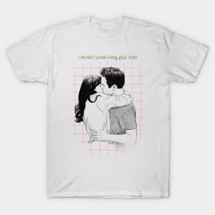 New Girl Jess & Nick Kiss "I meant something like that" T-Shirt